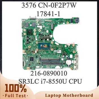 Mainboard F2P7W 0F2P7W CN-0F2P7W עבור DELL 3576 מחשב נייד לוח אם 17841-1 216-0890010 עם SR3LC i7-8550U מעבד 100%מלא נבדק אישור