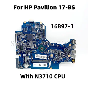 עבור HP Pavilion 17-BS 17-BS001DS מחשב נייד לוח אם 925621-601 16897-1 448.0C801.0011 עם N3710 CPU DDR3 445.0C801.0002