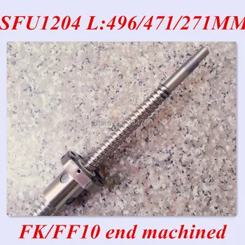 SFU1204 בורג כדור להגדיר :3pcs של אורך שונה FK/FF10 סוף במכונה בורג כדור 496mm/471mm/271mm + 3pcs של SFU1204 כדור אגוז