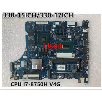 משמש עבור Lenovo Ideapad 330-15ICH/ 330-17ICH מחשב נייד לוח אם NM-B671 מעבד I7-8750H V4G NR FRU 5B20R46728 5B20R46732